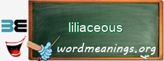WordMeaning blackboard for liliaceous